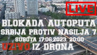 Uživo iz drona blokada autoputa u Beogradu  Srbija protiv nasilja 7 subota 17062023 u 2000 [upl. by Shumway515]