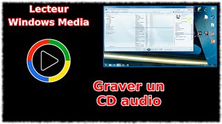 Tuto Lecteur Windows Media  Graver un CD audio [upl. by Maudie213]