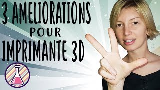 3 Améliorations à faire sur une imprimante 3D [upl. by Mcmaster193]