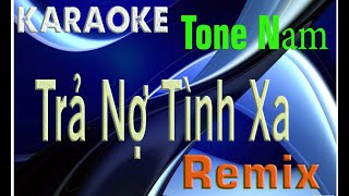 Trả Nợ Tình Xa Karaoke Remix Tone Nam Beat Chuẩn 2021 [upl. by Gayel]