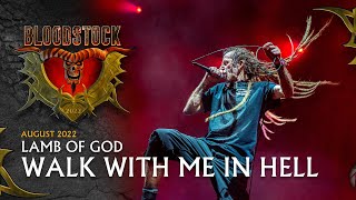 LAMB OF GOD  Walk With Me In Hell  Live Bloodstock 2022 [upl. by Hurley]