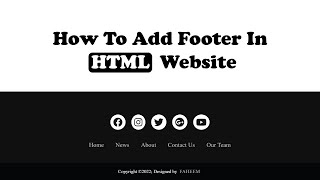 How to Add Footer in HTML Website [upl. by Cheffetz66]