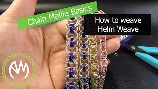 Chain Maille Basics  How to Weave Helm Weave [upl. by Esilegna]