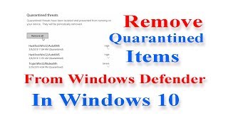 How to Remove Quarantined Items From Windows Defender in Windows 10 [upl. by Isador]