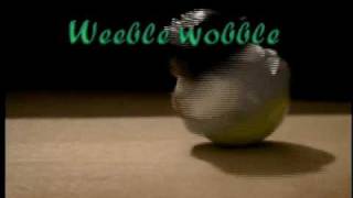 Weeble Wobble [upl. by Yenor]