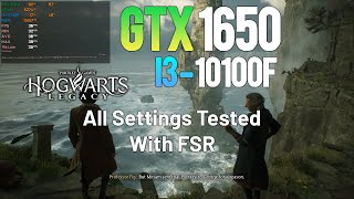 GTX 1650 hogwarts legacy All Settings Tested ft i3 10100F [upl. by Znieh]