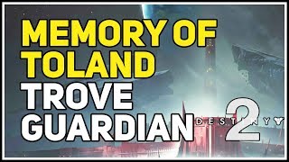 Trove Guardian chest Memory of Toland The Shattered Destiny 2 [upl. by Torbert]