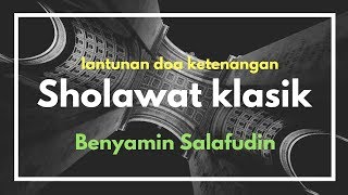 Benyamin Salafudin  Sholawat dan Doa Full Klasik [upl. by Eenaj974]