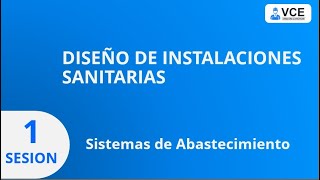 Diseño de Instalaciones Sanitarias Sistemas de abastecimiento Sesión 1 [upl. by Linet]