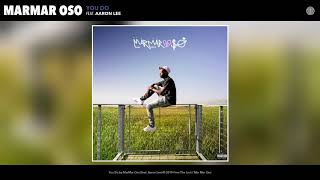 MarMar Oso  You Do feat Aaron Lee Audio [upl. by Jair]