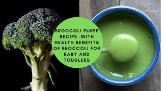 How To Make Broccoli Potato Puree For 8 Months Babies with Health Benefits of Broccoli For Babies [upl. by Radack]