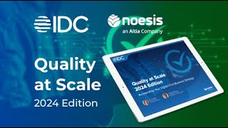 IDC amp Noesis Quality at Scale 2024 Edition Accelerating Your DigitalFirst Business Strategy [upl. by Aramas799]