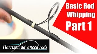 Harrison Rods beginners guide to whipping  part 1 [upl. by Anrim]