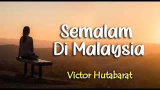 Lirik SEMALAM DI MALAYSIA  VICTOR HUTABARAT [upl. by Dressler]