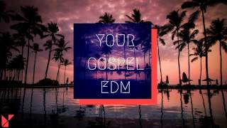 your GOSPEL edm 2017 3 Deep House Mix Best Christian EDM Remixes in the Mix [upl. by Sower326]