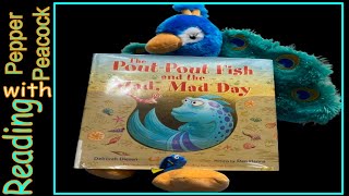 Reading with Pepper Peacock The Pout Pout Fish and the Mad Mad Day read aloud bedtime story [upl. by Leynad158]