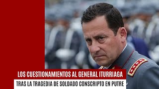 Los cuestionamientos al General Iturriaga tras la tragedia de soldado conscripto en Putre [upl. by Koslo]