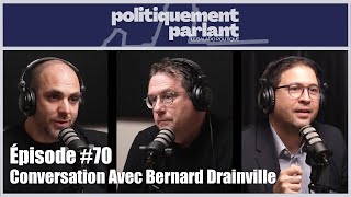 Épisode 70  Conversation Avec Bernard Drainville [upl. by Edahc]