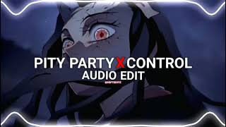 pity party x control  melanie martinez halsey edit audio [upl. by Haywood]