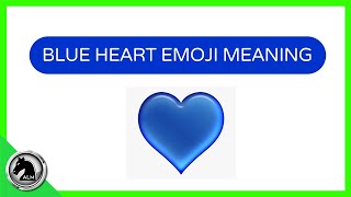 💙 BLUE HEART Emoji MEANING 💙 Heart Emoji Meanings [upl. by Naomi594]