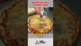 CARA KORUPSI PIZZA NIH GUYS shorts shortvideo aadstory [upl. by Nonnahs]