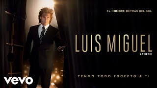 Diego Boneta  Tengo Todo Excepto a Ti Luis Miguel La Serie  Audio [upl. by Enytsuj912]