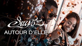 Saysz  Autour dElle Clip Officiel [upl. by Eciryt]