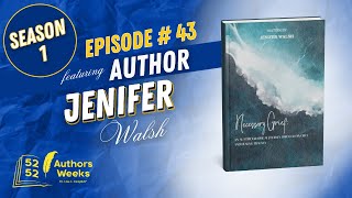 52 Authors 52 Weeks™️  Episode 43 Author Jenifer Walsh [upl. by Rukna142]