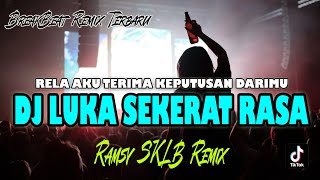 DJ LUKA SEKERAT RASA  REMIX TERBARU [upl. by Ellohcin]