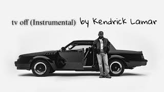 Kendrick Lamar  tv off Instrumental [upl. by Keary]