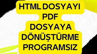 HTML DOSYAYI PDF DOSYAYA DÖNÜŞTÜRME PROGRAMSIZ [upl. by Selhorst673]