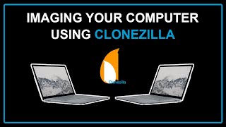 Clonezilla Live Tutorial On Imaging Your Computer [upl. by Georgiana]