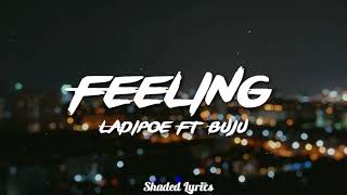 LADIPOE  Feeling feat Buju Lyric Video [upl. by Adnorehs]