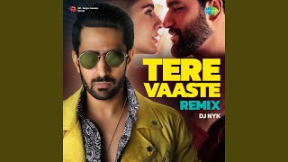 Tere Vaaste  DJ Nyk Remix [upl. by Antrim]