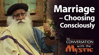 Sadhguru on Marriage – Choosing Consciously [upl. by Fabrienne]