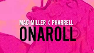 Mac Miller x Pharrell  Onaroll Audio [upl. by Layman320]