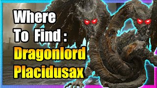 Location of Dragonlord Placidusax  Elden Ring [upl. by Noivax]