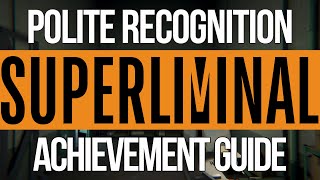 Superliminal  Polite Recognition Achievement [upl. by Rugen926]