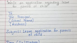 Write an leave application to the principal from parents of child  Application  Letter Writing [upl. by Valerye]