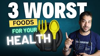 The 3 Most Harmful Foods for Your Health A MustAvoid List आज ही खाना बंद करें ये 3 चीज़े। [upl. by Northrup]