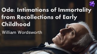 Ode Intimations of Immortality from Recollections of Early Childhood  William Wordsworth [upl. by Cornew138]