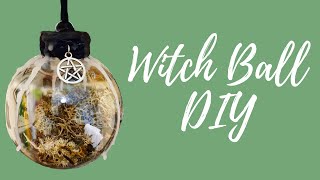 Witch Ball DIY  How To║Witchcraft [upl. by Htrow143]