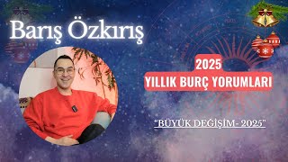 YILLIK BURÇ YORUMLARI “Büyük değişim 2025” [upl. by Kirenoj]