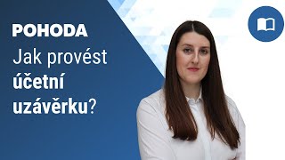 Jak provést účetní uzávěrku [upl. by Enyaj]