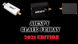 Airspy SDR radio Black Friday 2021 sale Airspy R2 Airspy Mini Airspy HF Discovery [upl. by Greggory]