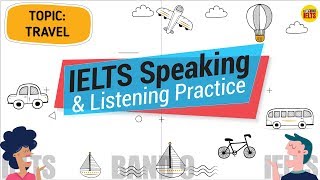 IELTS Listening amp Speaking Practice 1  Topic  Travel [upl. by Ajan]