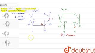 DMannose differs from Dglucose in its stereochemistry at C2 The pyranose form of DMannose is [upl. by Haiasi]