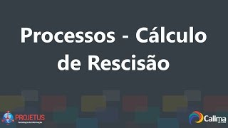 Processos  Cálculo de Rescisão [upl. by Yaresed81]