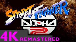 Street Fighter Alpha 2  REMASTERED 4K INTRO  Upscaled [upl. by Notecnirp]