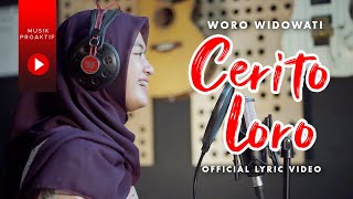 Woro Widowati  Cerito Loro Official Lyric Video [upl. by Cristin]